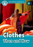 Clothes Then and Now(Oxford Read and Discover Level 6)