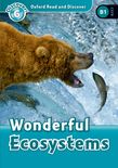 Wonderful Ecosystems(Oxford Read and Discover Level 6)