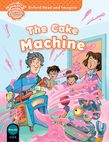 The Cake Machine ( Oxford Read and Imagine Beginner)