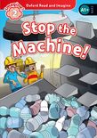 Oxford Read and Imagine Level 2: Stop the Machine!