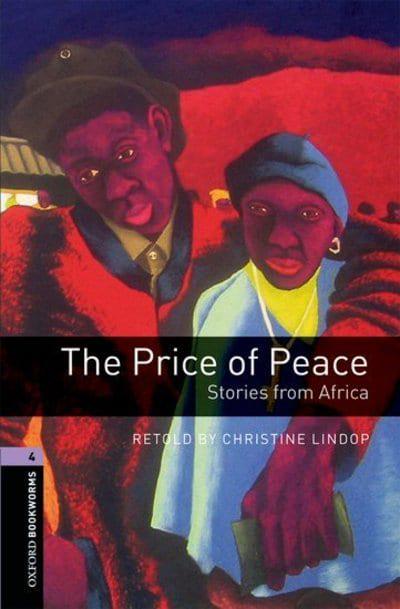 Oxford Bookworms 4: The Price of Peace: Stories from Africa