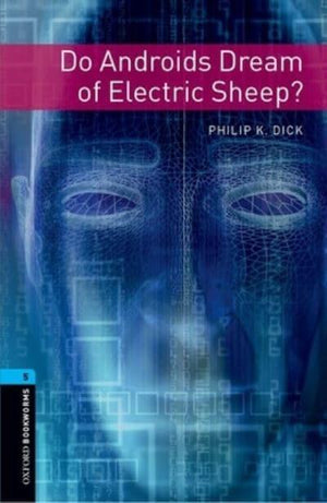 Oxford Bookworms 5: Do Androids Dream of Electric Sheep? Philip K. Dick | S&S Bookstore