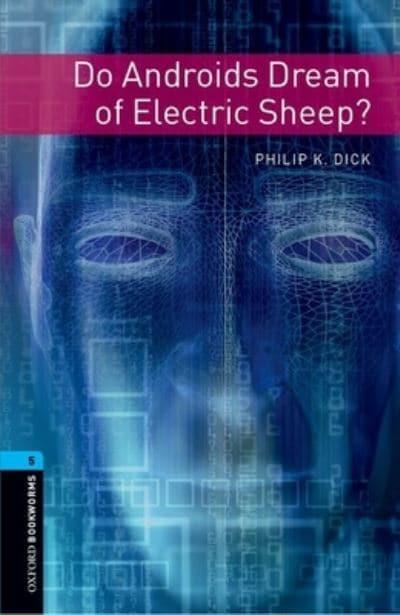 Oxford Bookworms 5: Do Androids Dream of Electric Sheep?