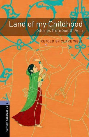 Oxford Bookworms 4: Land of My Childhood: Stories from South Asia Clare West | S&S Bookstore