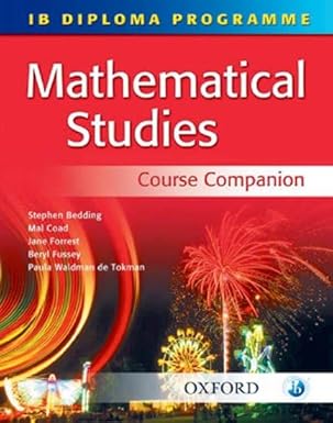 IB Mathematical Studies Course Companion: International Baccalaureate Diploma Programme