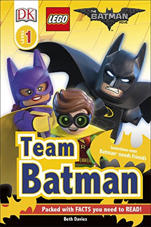The LEGO® BATMAN MOVIE Team Batman (DK Readers Level 1)