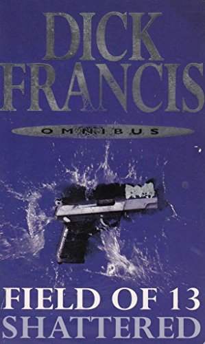Field of Thirteen and Shattered (Omnibus)