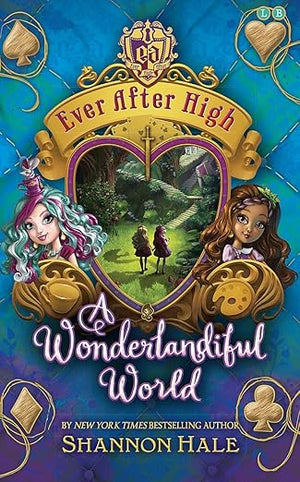 A Wonderlandiful World: Book 3 (Ever After High)