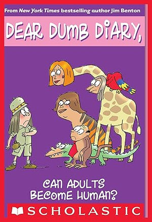 Can Adults Become Human? (Dear Dumb Diary #5)