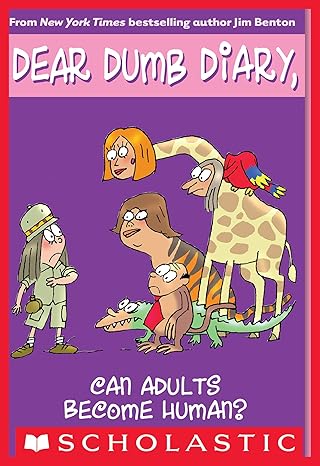 Can Adults Become Human? (Dear Dumb Diary #5)