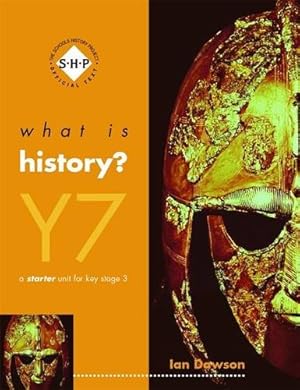 What Is History?: Year 7: Pupil's Book