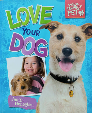Your Perfect Pet: Love Your Dog