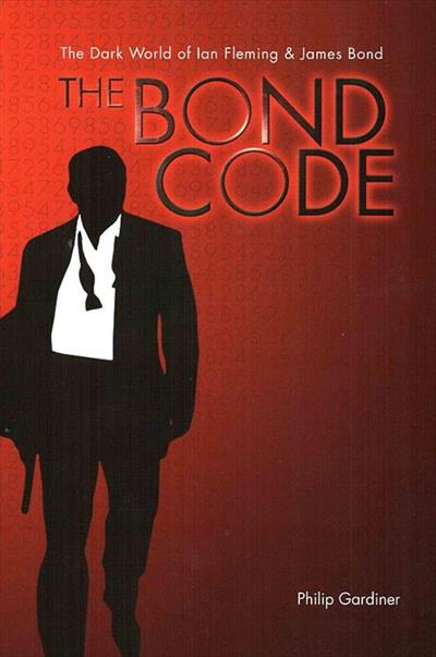 THE BOND CODE: THE DARK WORLD OF IAN FLEMING & JAMES BOND