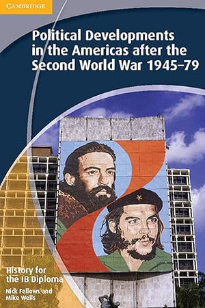 History for the IB Diploma: Political Developments in the Americas after the Second World War 1945–79