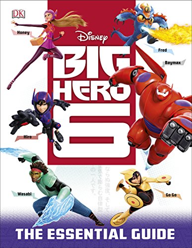 Disney Big Hero 6 Essential Guide