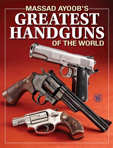 Greatest Handguns of the World