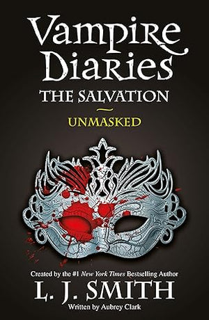 The Salvation: Unmasked: Book 13 (The Vampire Diaries: The Salvation)
