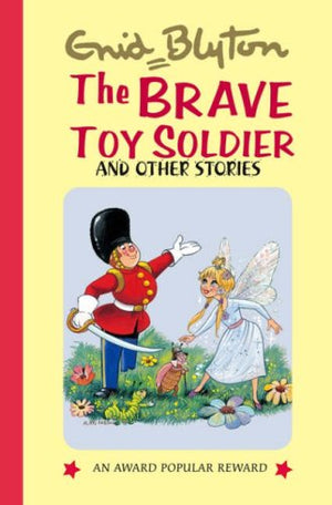 The Brave Toy Soldier (Enid Blytons Popular Rewards Series 7)