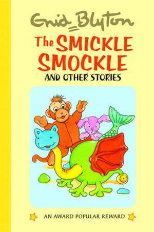 The Smickle Smockle (Enid Blyton's Popular Rewards Series 10)