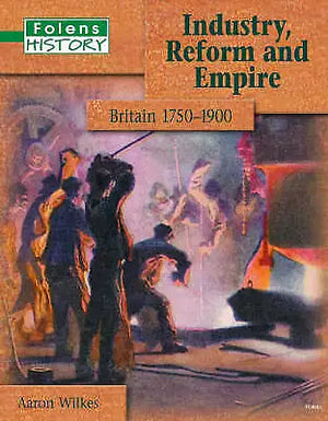 Industry, Reform and Empire Britain 1750-1900