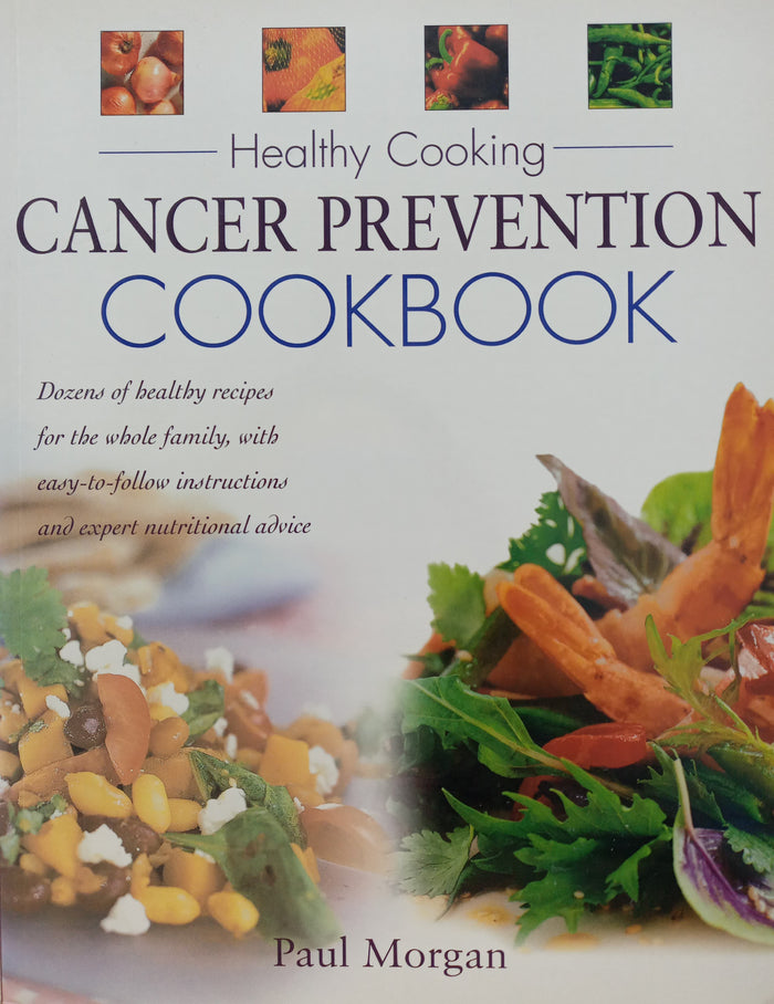 Cancer Prevention Cookbook (Healthy Cooking)