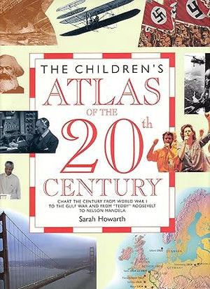 The Children's Atlas of the Twentieth Century