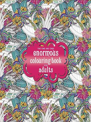 2+ The One and Only Enormous Colouring Book for Adults