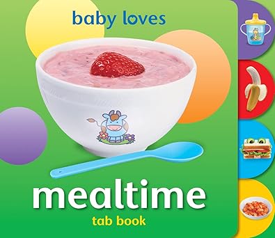 BABY LOVES - MEALTIME TEACH YOUR TODDLER TAB BOOK