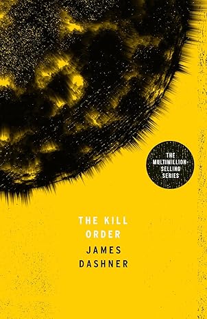 Maze Runner Prequel: The Kill Order (Maze Runner Series)