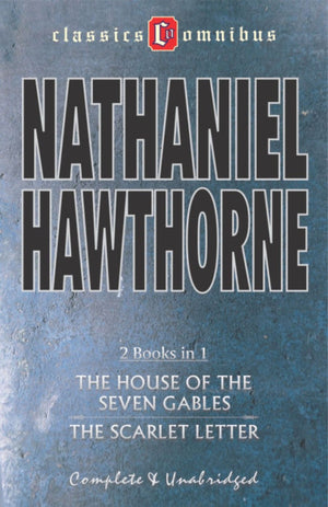 Nathaniel Hawthorne 2 In 1 : The House Of The Seven Gables / The Scarlet Letter