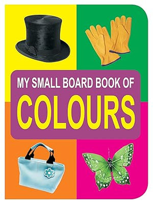 My Small Board Book of Colours