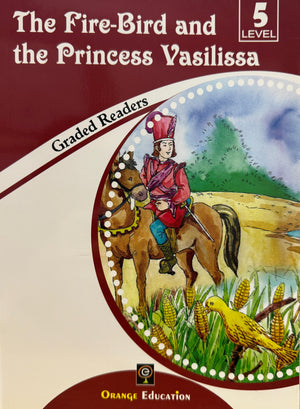 Graded Readers Level 5: The Fire-Bird and the Princess Vasilissa
