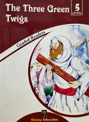 Graded Readers Level 5: The Three Green Twigs