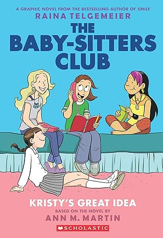 The Baby-Sitters Club 1: Kristy'S Great Idea