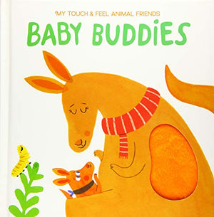My touch & feel animal friends: Baby Buddies