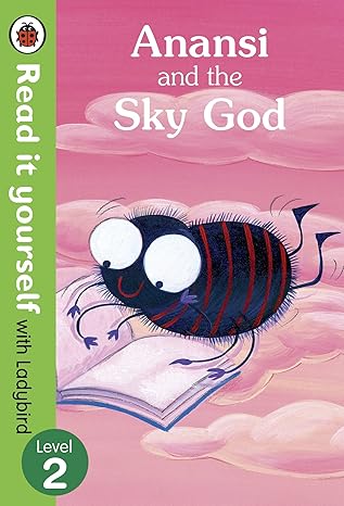Anansi and the Sky God Read it Yourself with Ladybird Level 2