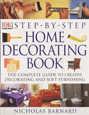 Step-by-step Home Decorating Book
