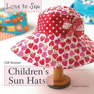 Children's Sun Hats (Love to Sew)