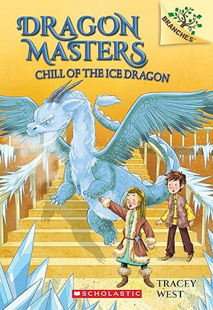 Chill of the Ice Dragon A Branches Book Dragon Masters 9