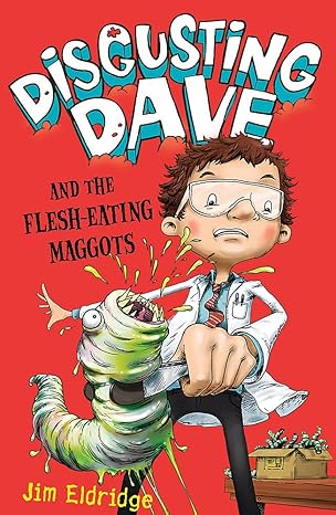 Disgusting Dave and the Flesh-Eating Maggots