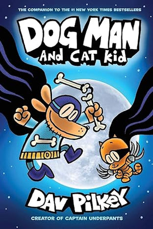 Dog Man #4 Dog Man and Cat Kid From the Creator of Captain Underpants