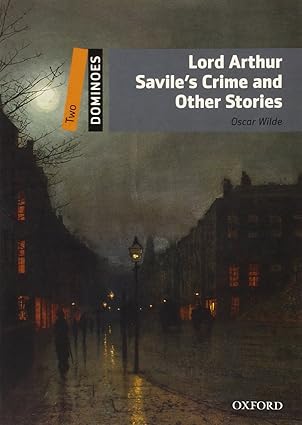 Dominoes Level 2 Lord Arthur Savile's Crime and Other Stories