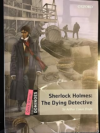 Dominoes Starter Sherlock Holmes The Dying Detective