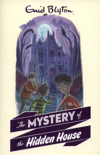 The Mystery of the Hidden House