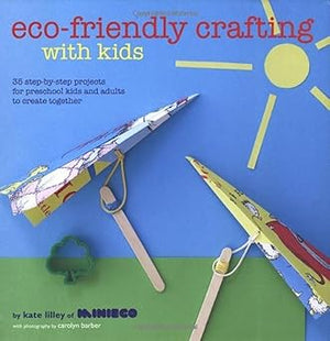 Eco-Friendly Crafting With Kids