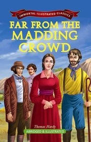 Far From The Madding Crowd (Immortal Illustrated Classics)