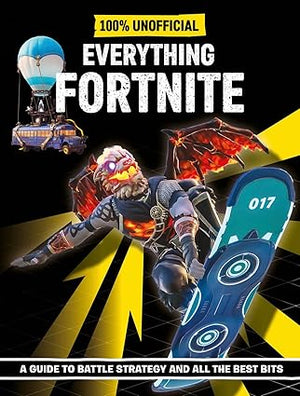 Fortnite Everything Fortnite 100% Unoffical