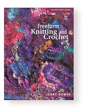 Freeform Knitting and Crochet