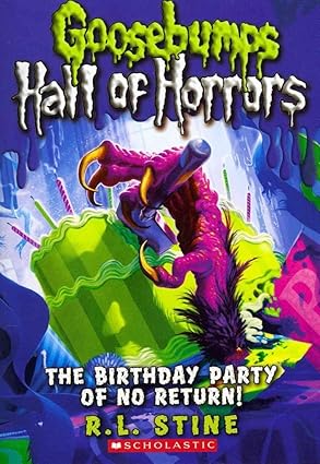 Goosebumps Hall of Horrors The Birthday Party of No Return
