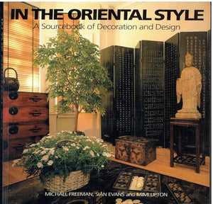 In the Oriental Style A Sourcebook of Decoration and Design